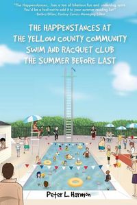 Cover image for The Happenstances at the Yellow County Community Swim and Racquet Club the Summer Before Last