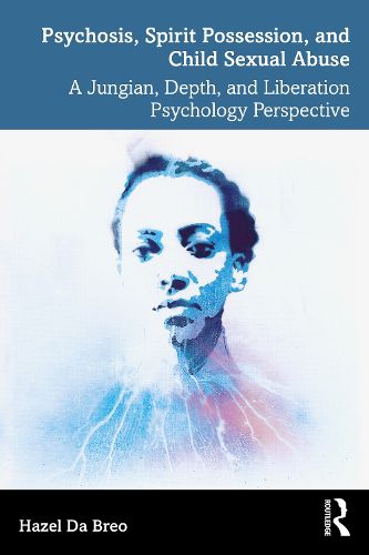 Cover image for Psychosis, Spirit Possession, and Child Sexual Abuse