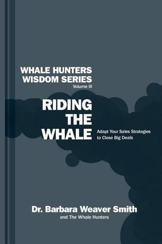 Cover image for Riding the Whale: Adapt Your Sales Strategy to Accelerate Business Growth
