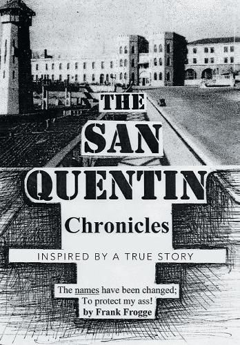 Cover image for The San Quentin Chronicles: Inspired by a True Story