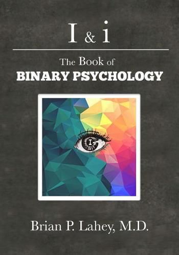 Cover image for I & I: The Book of Binary Psychology