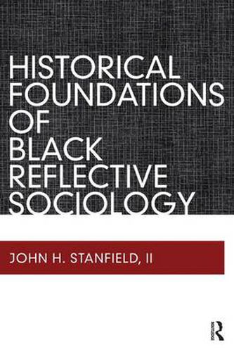 Cover image for Historical Foundations of Black Reflective Sociology