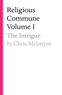 Cover image for Religious Commune Volume I: The Intrigue