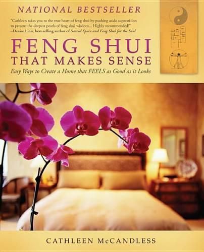 Cover image for Feng Shui That Makes Sense: Easy Ways to Create a Home That FEELS as Good as It Looks