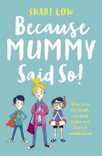 Cover image for Because Mummy Said So: And Other Unreasonable Tales of Motherhood