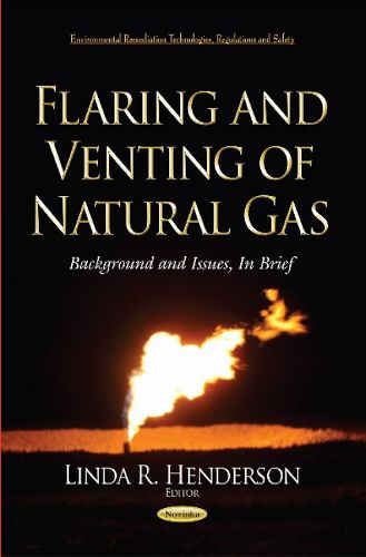 Cover image for Flaring & Venting of Natural Gas: Background & Issues, in Brief