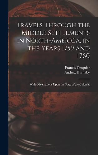 Travels Through the Middle Settlements in North-America, in the Years 1759 and 1760