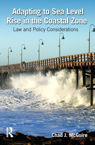 Cover image for Adapting to Sea Level Rise in the Coastal Zone: Law and Policy Considerations