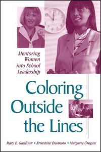 Cover image for Coloring outside the Lines: Mentoring Women into School Leadership