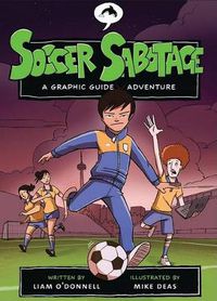 Cover image for Soccer Sabotage: A Graphic Guide Adventure