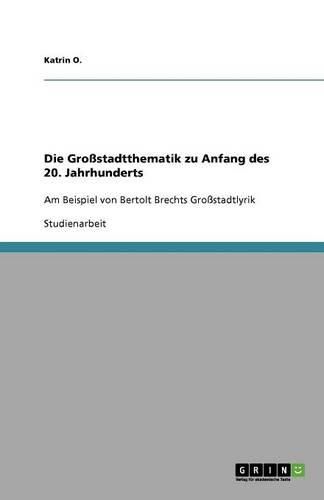 Cover image for Die Grossstadtthematik zu Anfang des 20. Jahrhunderts