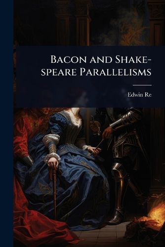 Cover image for Bacon and Shake-speare Parallelisms