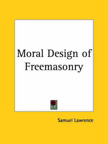 Cover image for Moral Design of Freemasonry (1860)