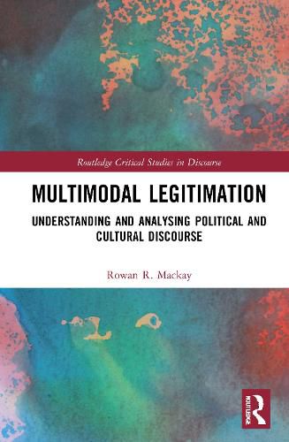 Cover image for Multimodal Legitimation: Understanding and Analysing Political and Cultural Discourse