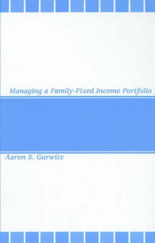 Cover image for Managing a Family-Fixed Income Portfolio