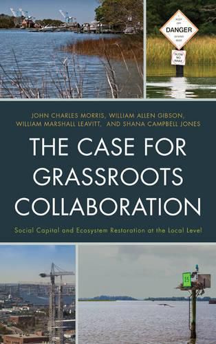 The Case for Grassroots Collaboration: Social Capital and Ecosystem Restoration at the Local Level