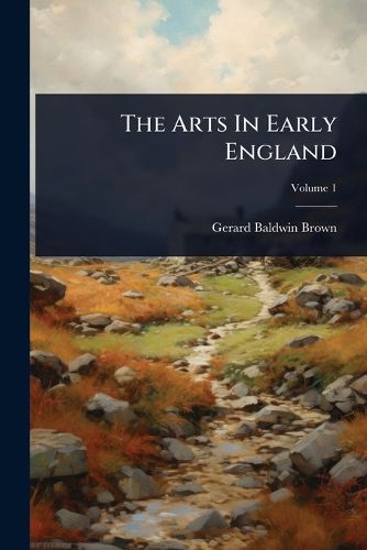 Cover image for The Arts In Early England