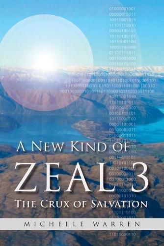 Cover image for A New Kind of Zeal 3: The Crux of Salvation