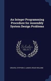 Cover image for An Integer Programming Procedure for Assembly System Design Problems