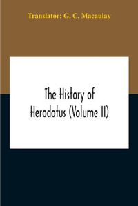 Cover image for The History Of Herodotus (Volume II)