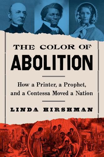 Cover image for The Color of Abolition: How a Printer, a Prophet, and a Contessa Moved a Nation