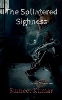 Cover image for The Splintered Sighness: The Storm Of Shatteredness