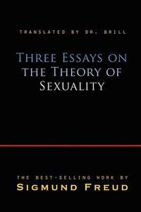 Cover image for Three Essays On The Theory Of Sexuality