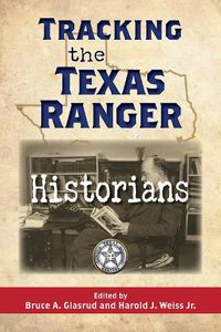 Cover image for Tracking the Texas Ranger Historians