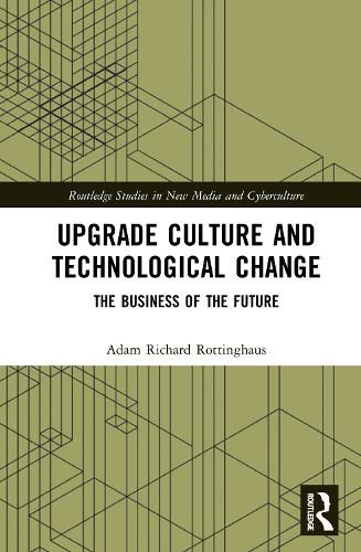 Upgrade Culture and Technological Change: The Business of the Future