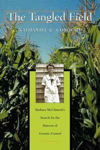 Cover image for The Tangled Field: Barbara McClintock's Search for the Patterns of Genetic Control