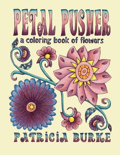 Cover image for Petal Pusher: a Coloring Book of Flowers