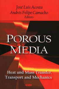 Cover image for Porous Media: Heat & Mass Transfer, Transport & Mechanics