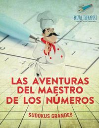 Cover image for Las aventuras del maestro de los numeros Sudokus grandes