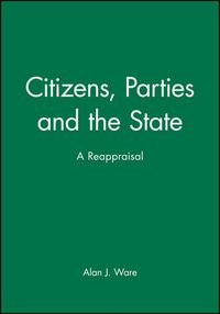 Cover image for Citizens, Parties and the State: A Reappraisal