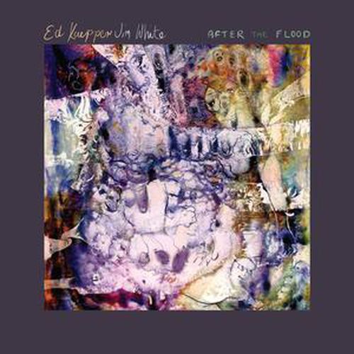 Cover image for AFTER THE FLOOD - ED KUEPPER with JIM WHITE ** Purple Vinyl