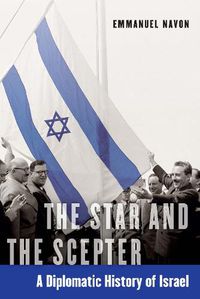 Cover image for The Star and the Scepter: A Diplomatic History of Israel