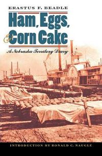 Cover image for Ham, Eggs, and Corn Cake: A Nebraska Territory Diary