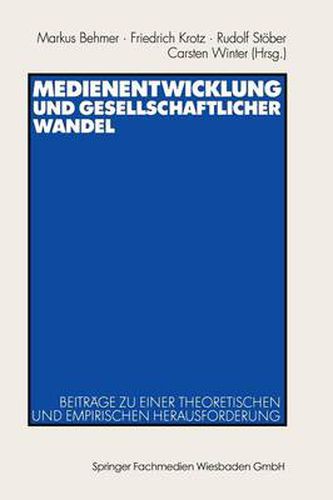 Cover image for Medienentwicklung Und Gesellschaftlicher Wandel: Beitrage Zu Einer Theoretischen Und Empirischen Herausforderung