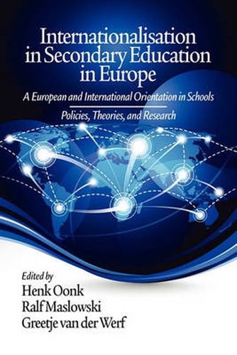 Cover image for Internationalisation in Secondary Education in Europe: A European and International Orientation in Schools Policies, Theories and Research