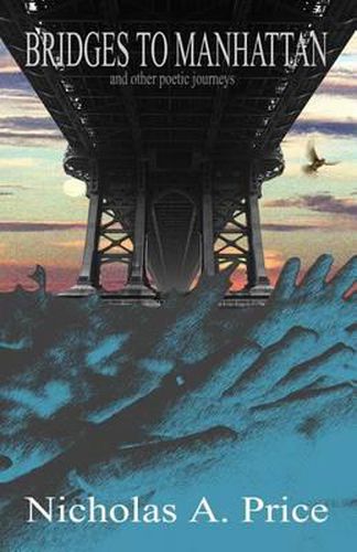 Cover image for Bridges to Manhattan: And Other Poetic Journeys