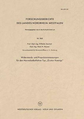 Widerstands- Und Propulsionsmessungen Fur Den Normalselbstfahrer Typ  Gustav Koenigs