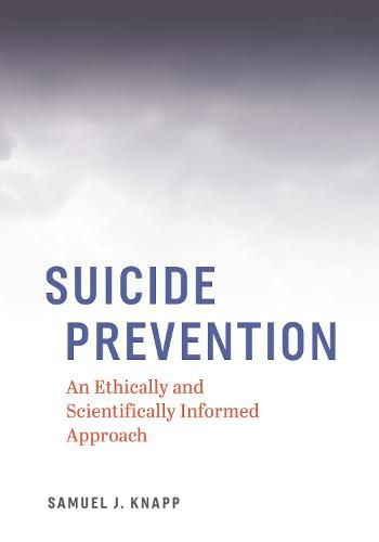 Cover image for Suicide Prevention: An Ethically and Scientifically Informed Approach