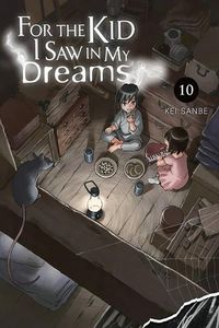 Cover image for For the Kid I Saw in My Dreams, Vol. 10