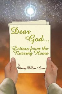 Cover image for Dear God ...: Letters from the Nursing Home