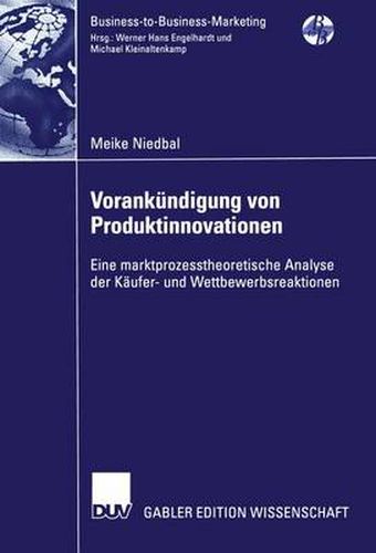 Cover image for Vorankundigung von Produktinnovationen: Eine marktprozesstheoretische Analyse der Kaufer- und Wettbewerbsreaktionen