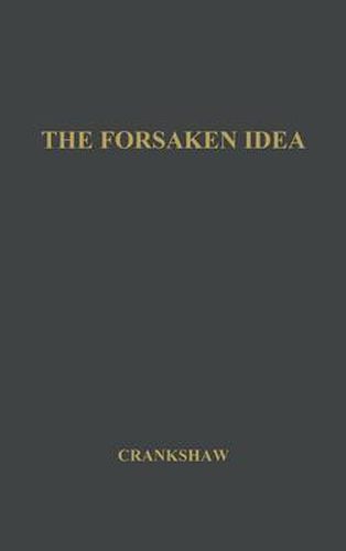 Cover image for The Forsaken Idea: A Study of Viscount Milner