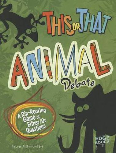 Cover image for Animal Debate: A RIp-Roaring Game of Either/Or Questions