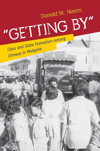 Cover image for Getting By: Class and State Formation among Chinese in Malaysia