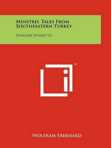 Cover image for Minstrel Tales from Southeastern Turkey: Folklore Studies V5
