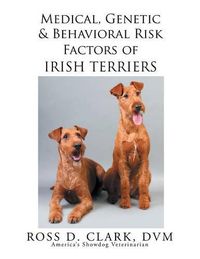 Cover image for Medical, Genetic & Behavioral Risk Factors of Irish Terriers